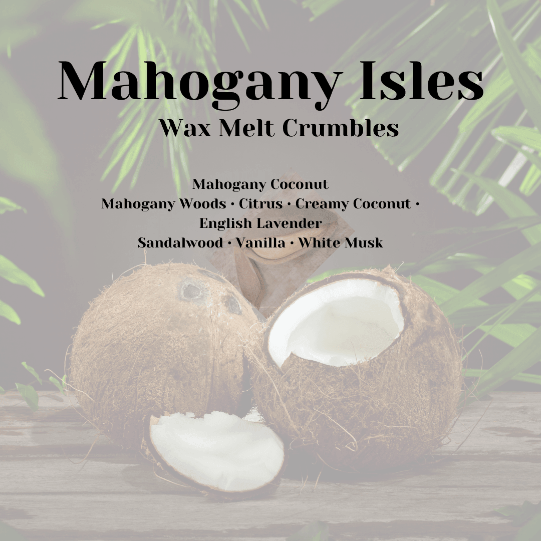 Mahogany Isles Wax Melt Crumbles - Kandle Kemistry Co.